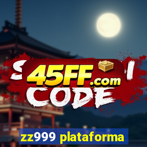 zz999 plataforma